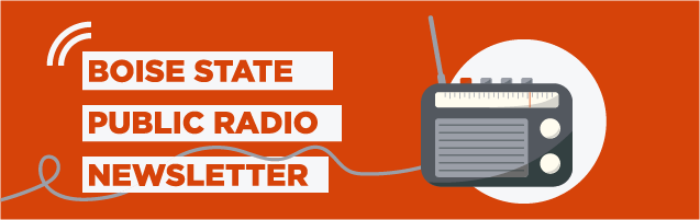Newsletter des Boise State Public Radio